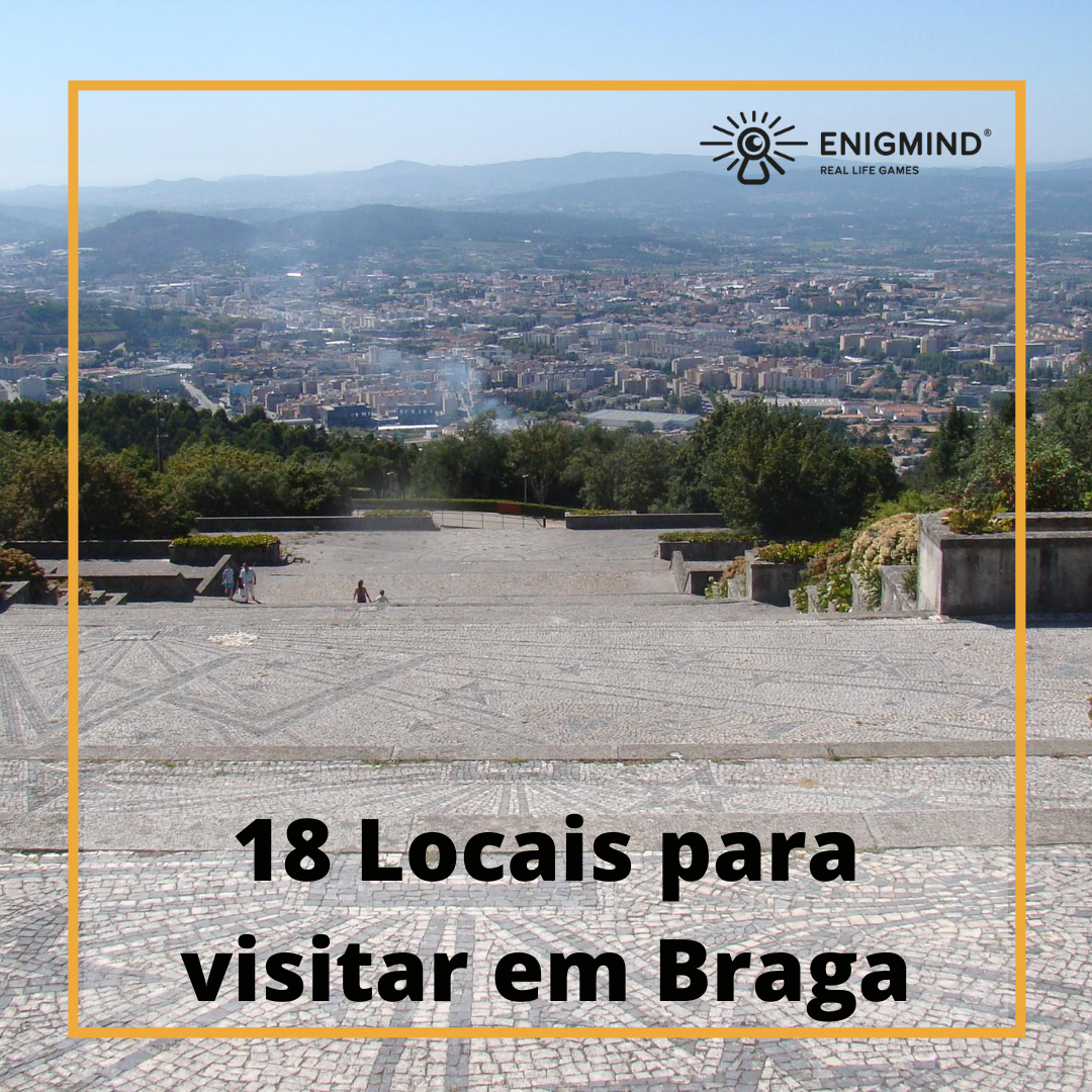 18 Locais para visitar em Braga